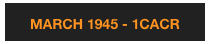 MARCH 1945 - 1CACR